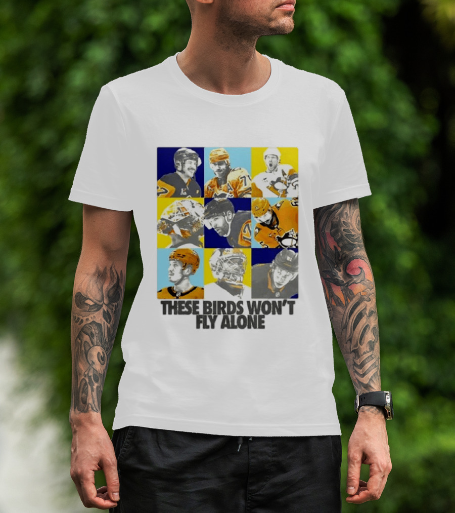 Sidney Crosby Evgeni Malkin Kristopher Letang Pittsburgh Penguins 2026 2027 These Birds Won't Fly Alone T-Shirt