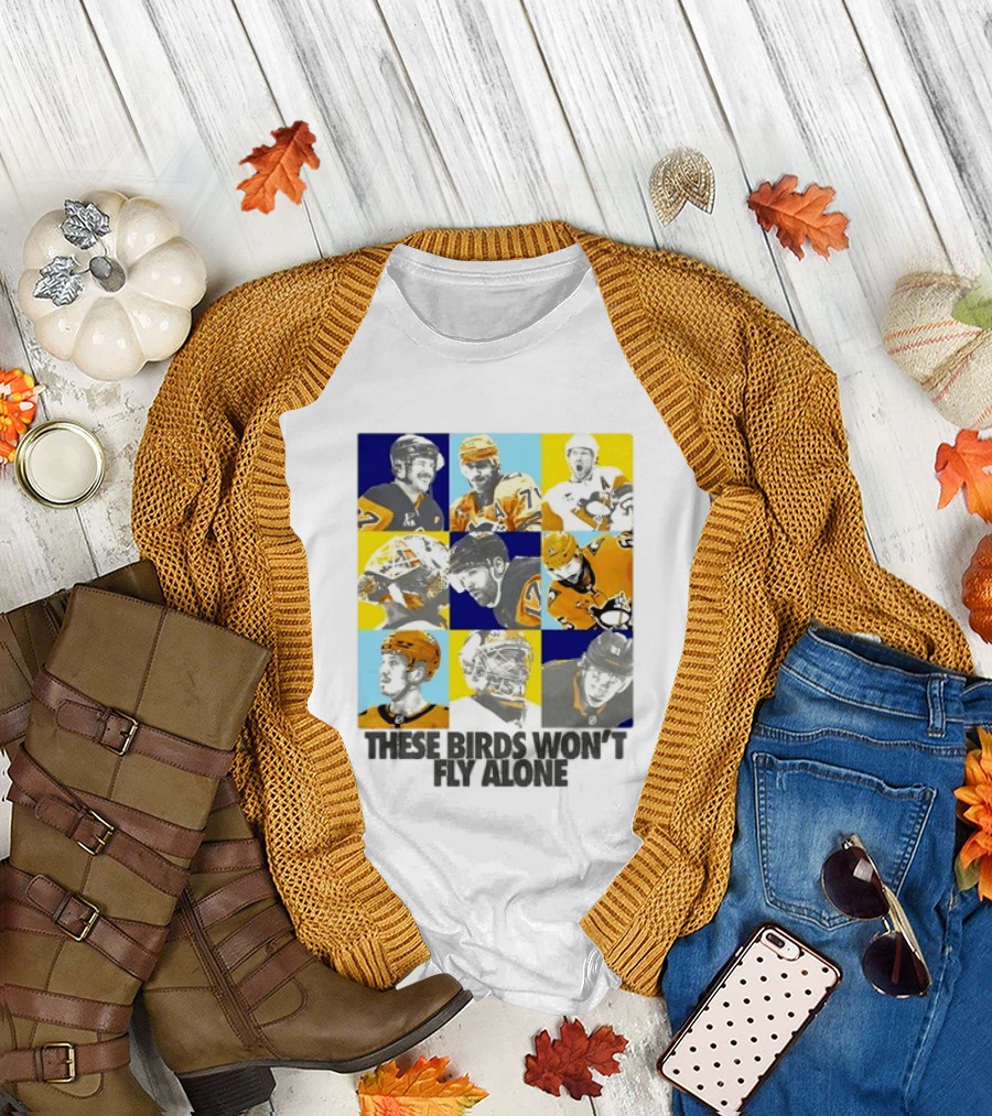 Sidney Crosby Evgeni Malkin Kristopher Letang Pittsburgh Penguins 2026 2027 These Birds Won't Fly Alone T-Shirt