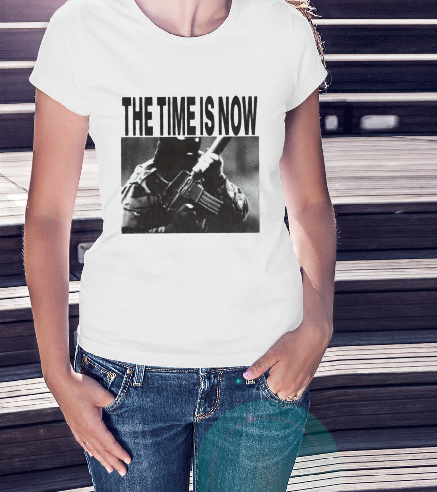 The Time Is Now Soldier Bootleg Military T-Shirt