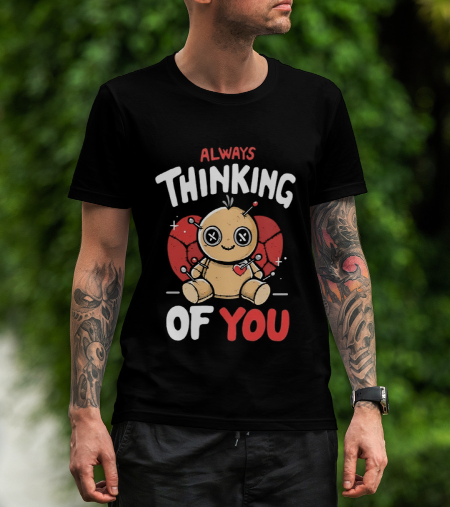 Always Thinking Of You Voodoo Doll Creepy Cute Heart Pins T-Shirt