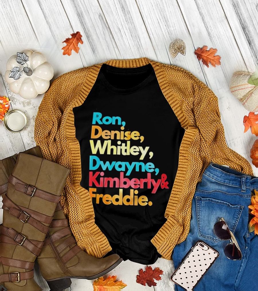 Ron Denise Whitley Dwayne Kimberly Freddie A Different World Names T-Shirt