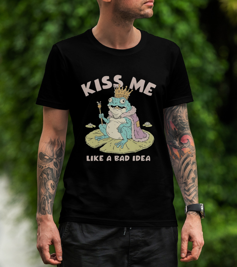 Kiss Me Like A Bad Idea Frog King Crown T-Shirt