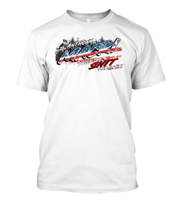 Anthony Macri Drive The Shit Out Of It Red White And Blue T-Shirt