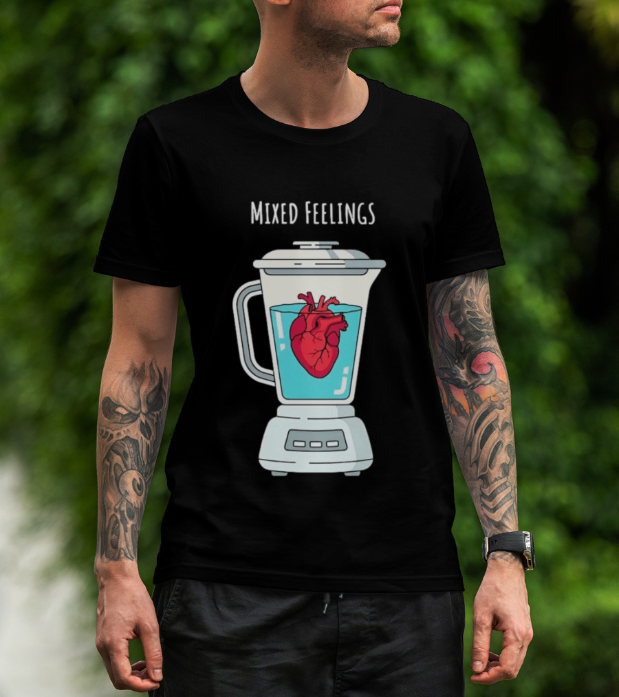 Mixed Feelings Heart In A Blender Emotions T-Shirt
