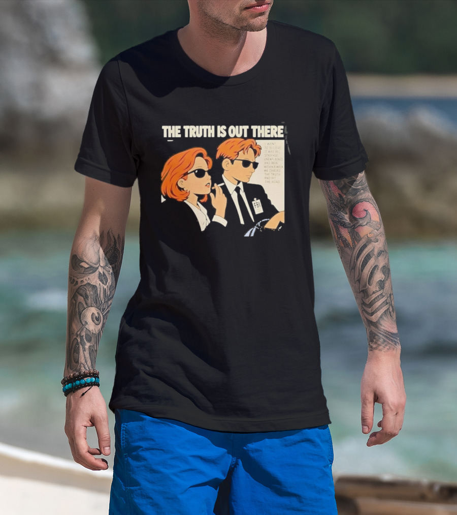 The Truth Is Out There I Want To Believe Strange Unexplained Real Hit The Road T-Shirt