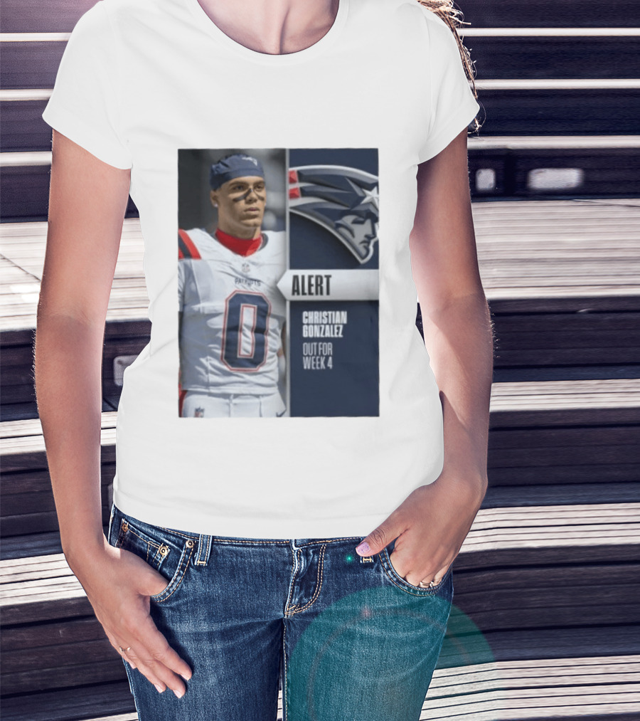 ALERT Christian Gonzalez New England Patriots Out For Week 4 T-Shirt