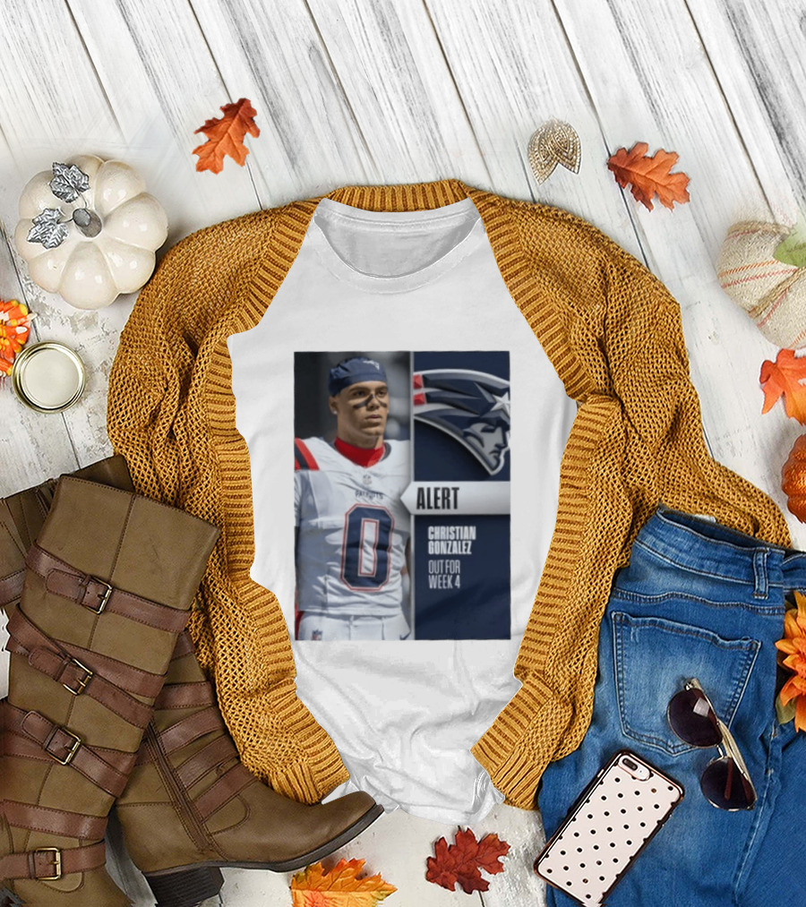 ALERT Christian Gonzalez New England Patriots Out For Week 4 T-Shirt