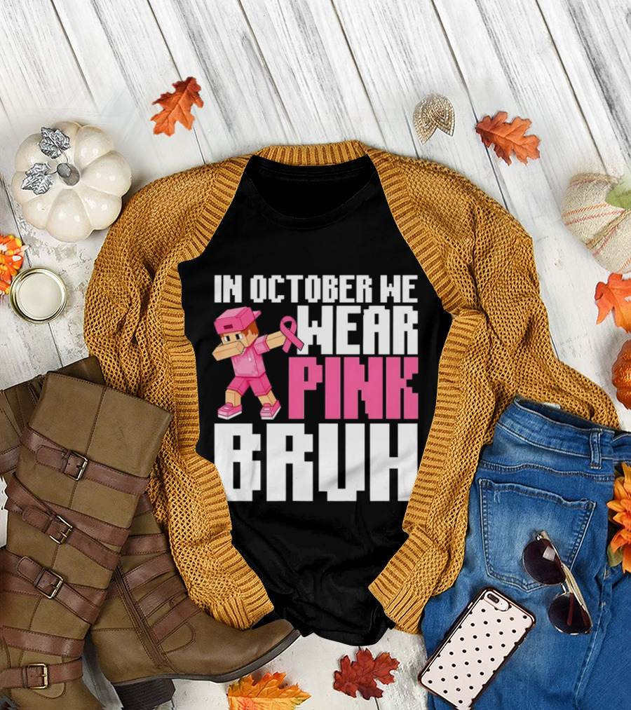 In October We Wear Pink Bruh Breast Cancer Awareness Dabbing Minecraft T-Shirt