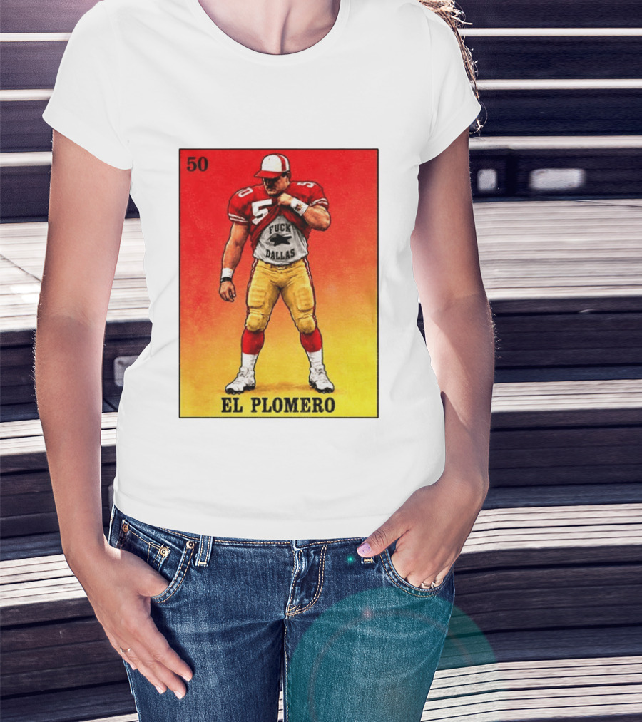 El Plomero 50 Loteria Card 49ers Vs Dallas Rivalry T-Shirt
