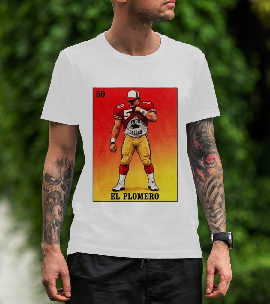 El Plomero 50 Loteria Card 49ers Vs Dallas Rivalry T-Shirt