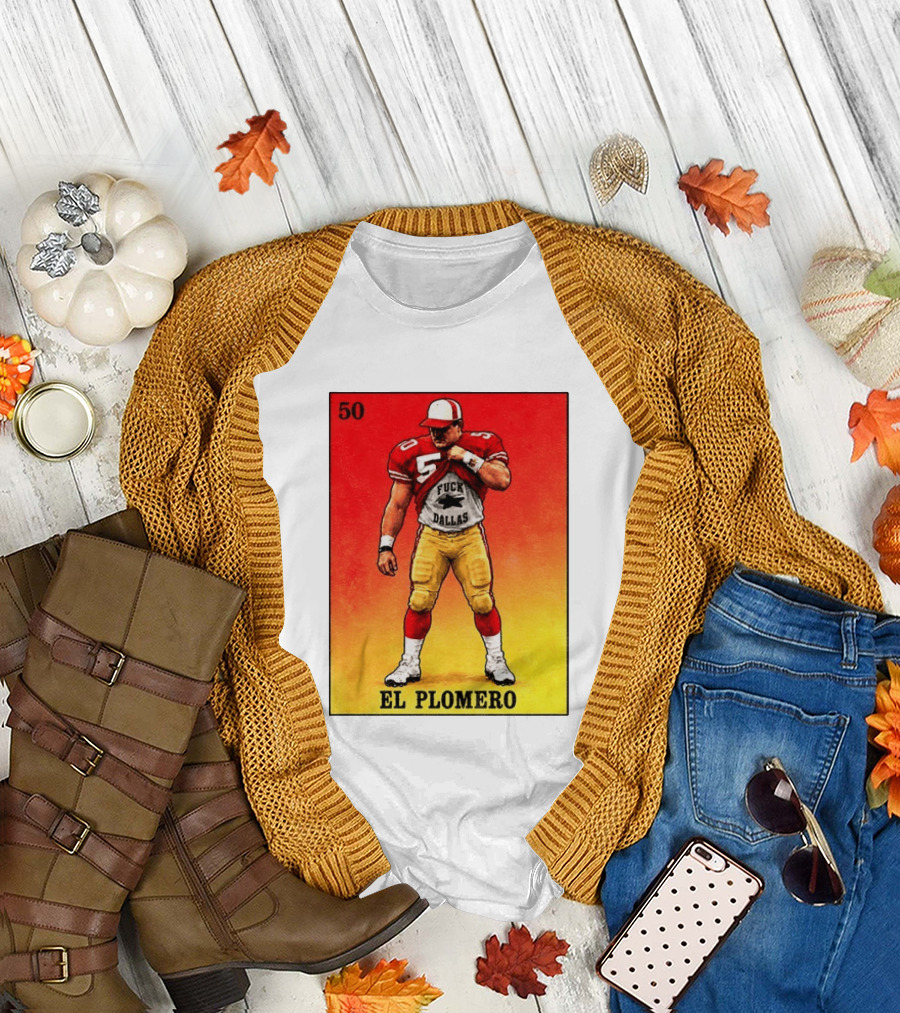 El Plomero 50 Loteria Card 49ers Vs Dallas Rivalry T-Shirt