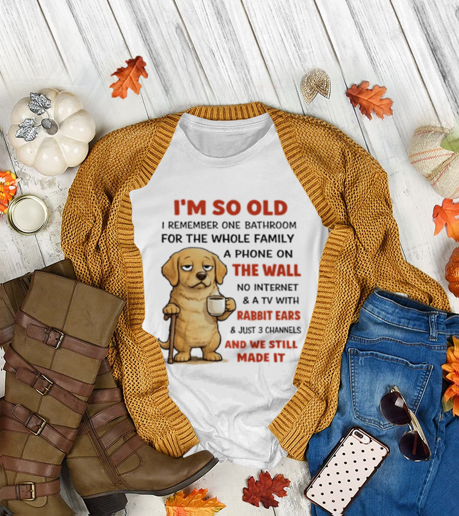 I'm So Old Golden Retriever One Bathroom Phone On The Wall Rabbit Ears TV T-Shirt