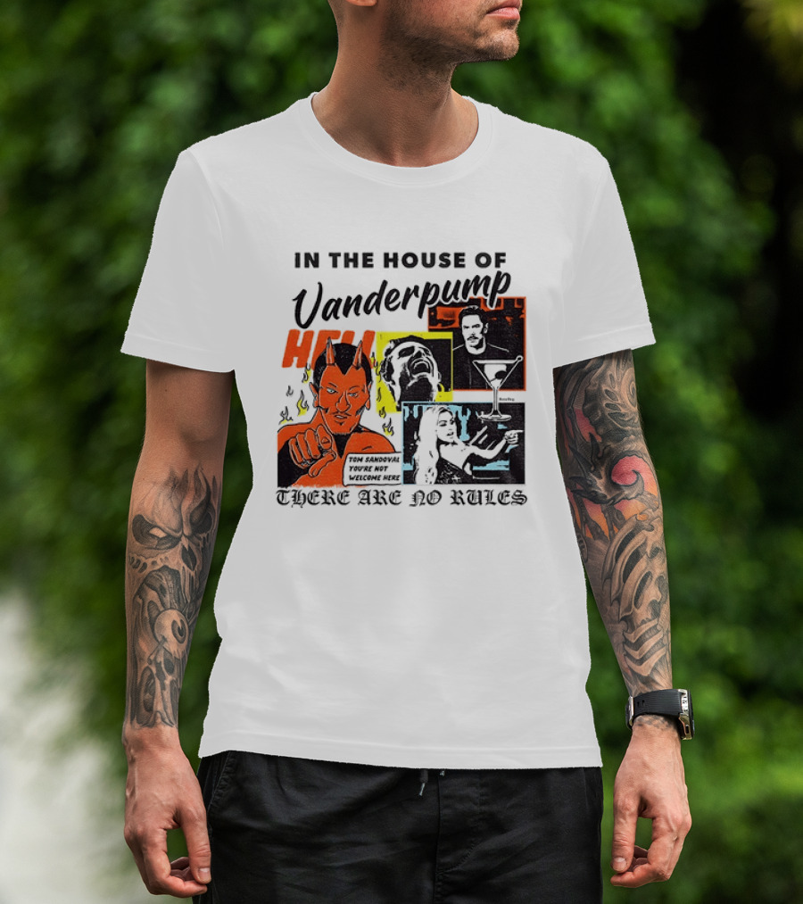 In The House Of Vanderpump Hell There Are No Rules T-Shirt
