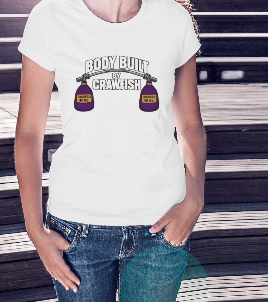 Body Built By Crawfish 40 Lbs Seafood Strength Crawfish T-Shirt