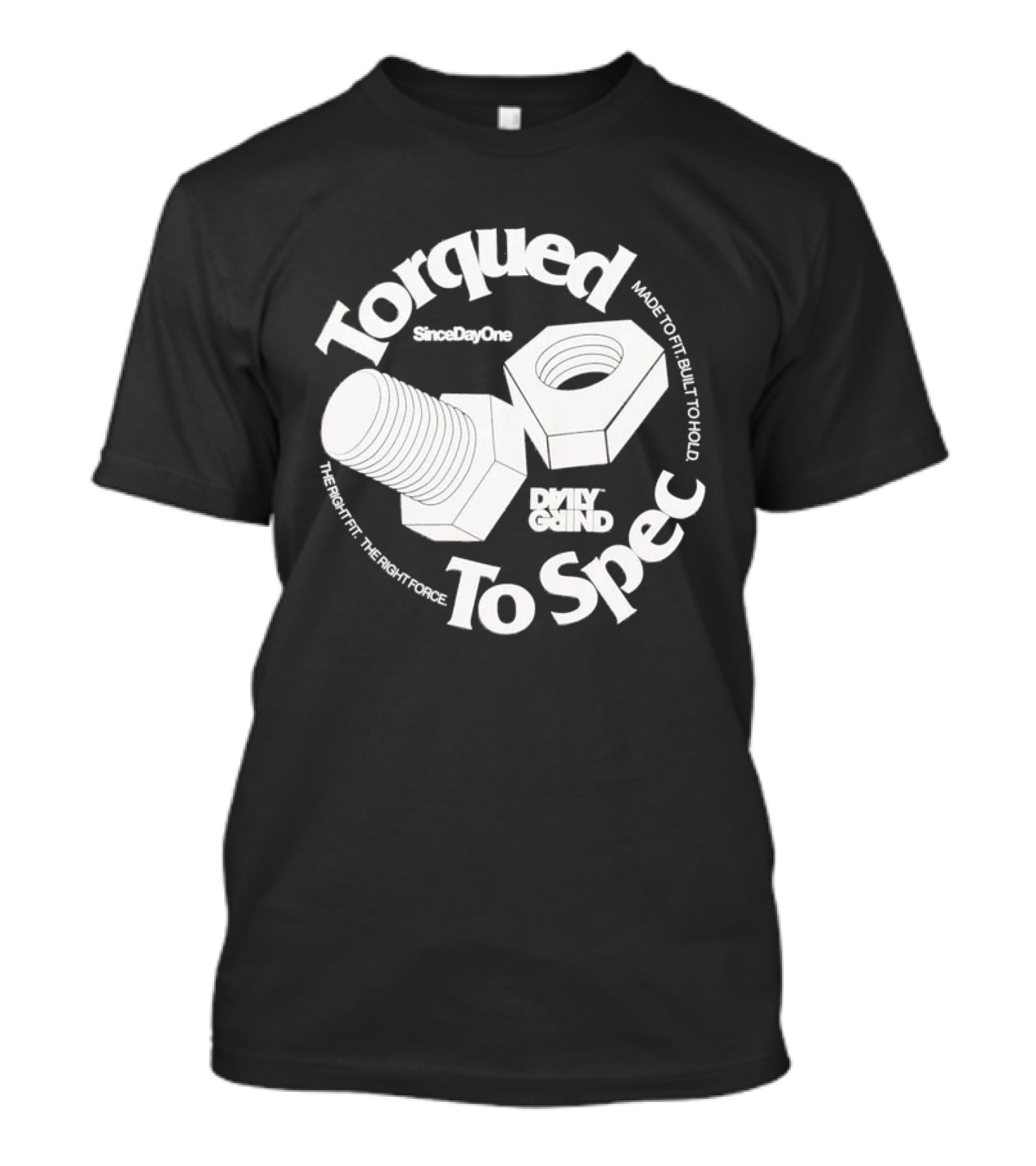 Daily Grind StayUpOuts Torqued To Spec Built To Hold T-Shirt