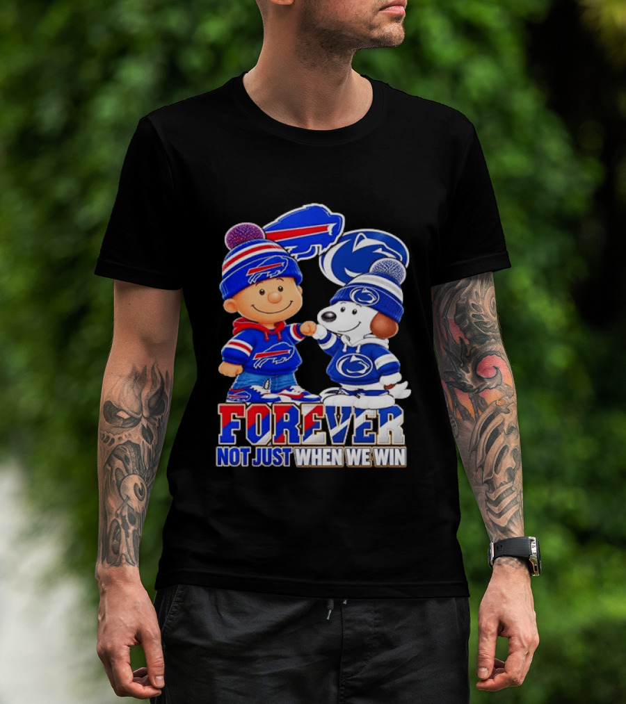 Snoopy Charlie Brown Buffalo Bills Penn State Nittany Lions Forever Not Just When We Win T-Shirt