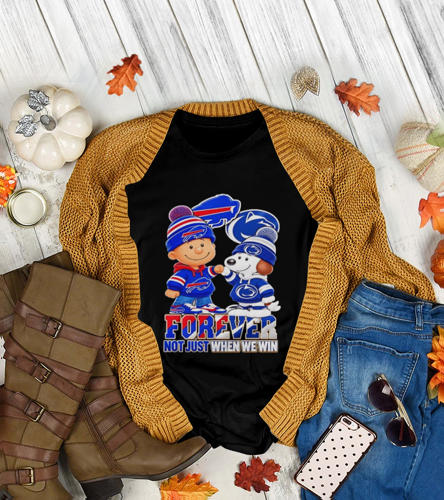 Snoopy Charlie Brown Buffalo Bills Penn State Nittany Lions Forever Not Just When We Win T-Shirt