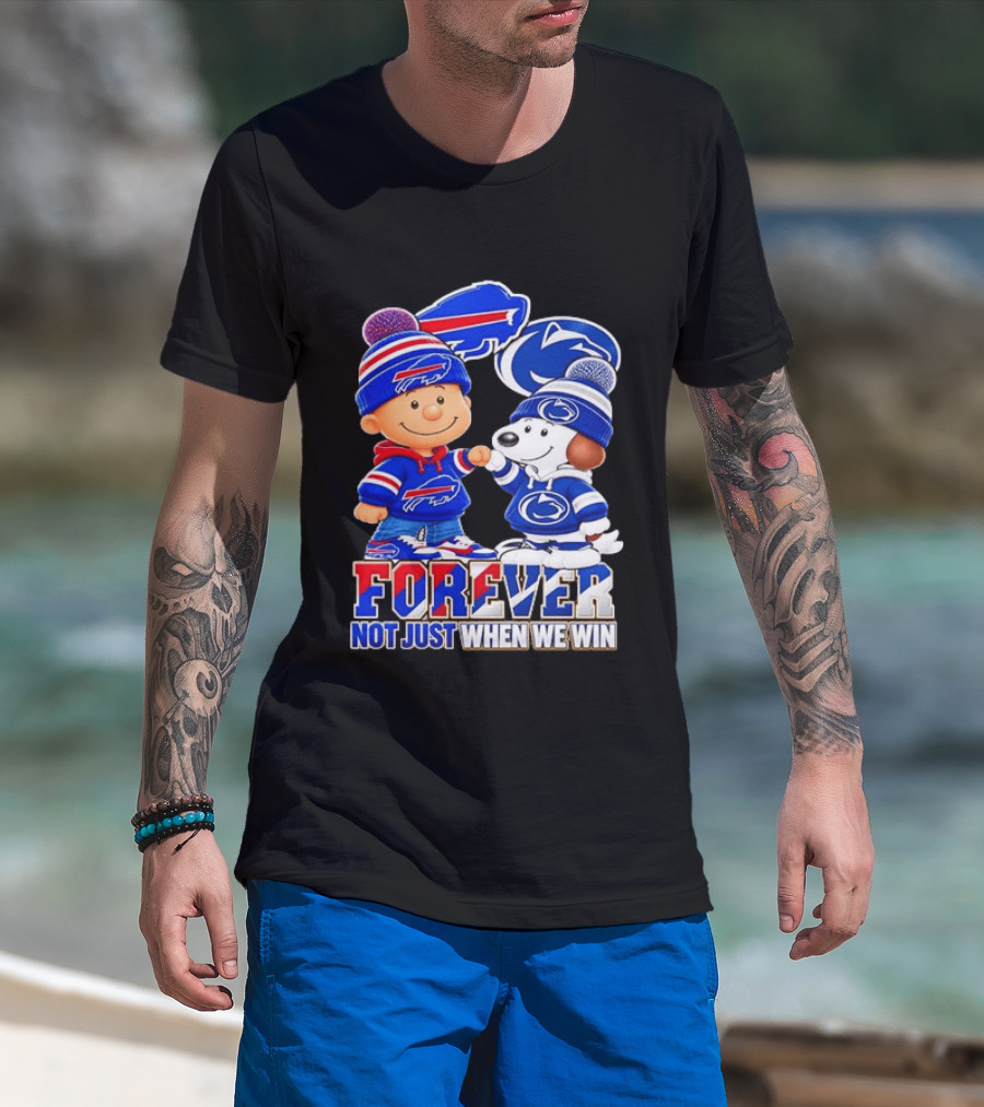 Snoopy Charlie Brown Buffalo Bills Penn State Nittany Lions Forever Not Just When We Win T-Shirt