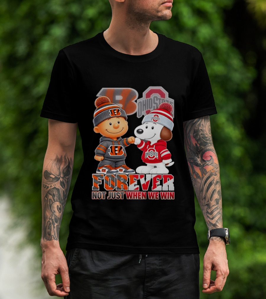 Snoopy Charlie Brown Cincinnati Bengals Ohio State Buckeyes Forever Not Just When We Win T-Shirt