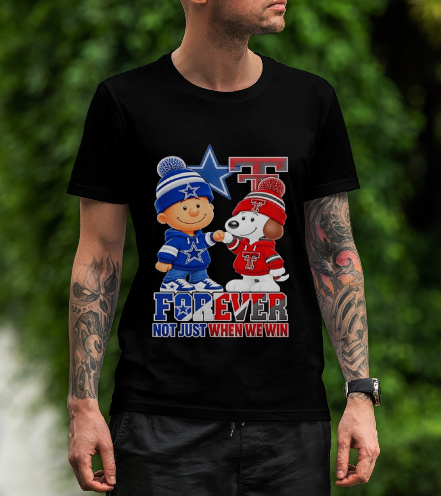 Snoopy Charlie Brown Dallas Cowboys Texas Tech Red Raiders Forever Not Just When We Win T-Shirt