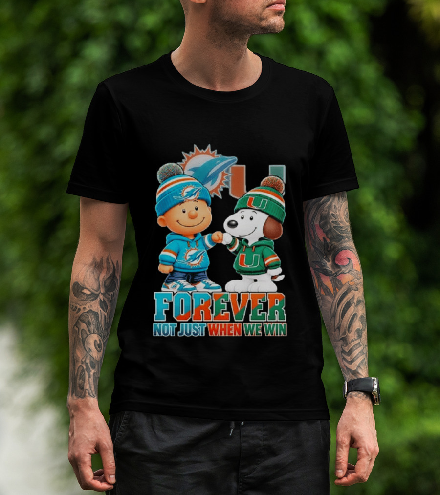 Miami Dolphins X Miami Hurricanes Snoopy Forever Not Just When We Win T-Shirt
