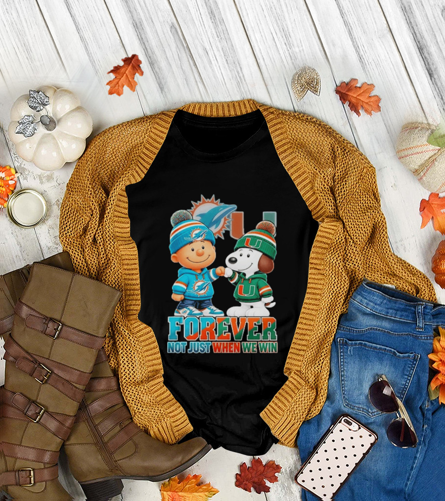 Miami Dolphins X Miami Hurricanes Snoopy Forever Not Just When We Win T-Shirt
