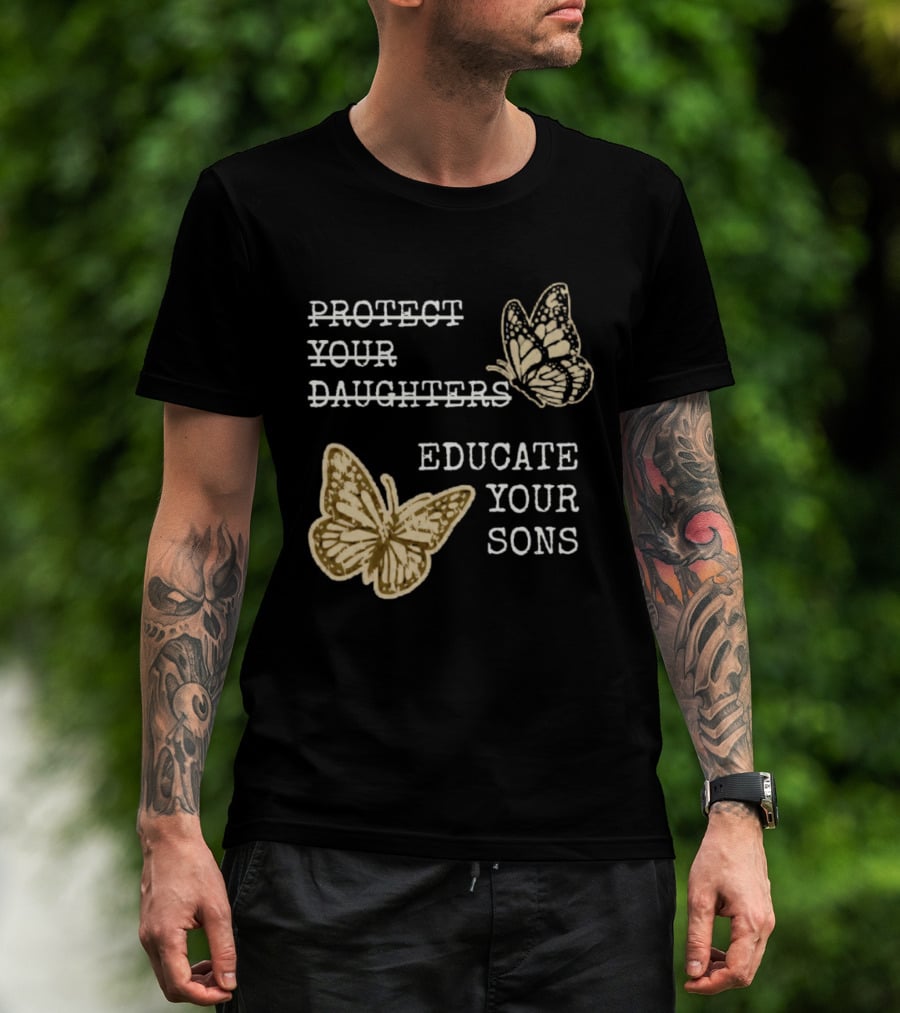 Protect Your Daughters Educate Your Sons Feminist Butterflies T-Shirt