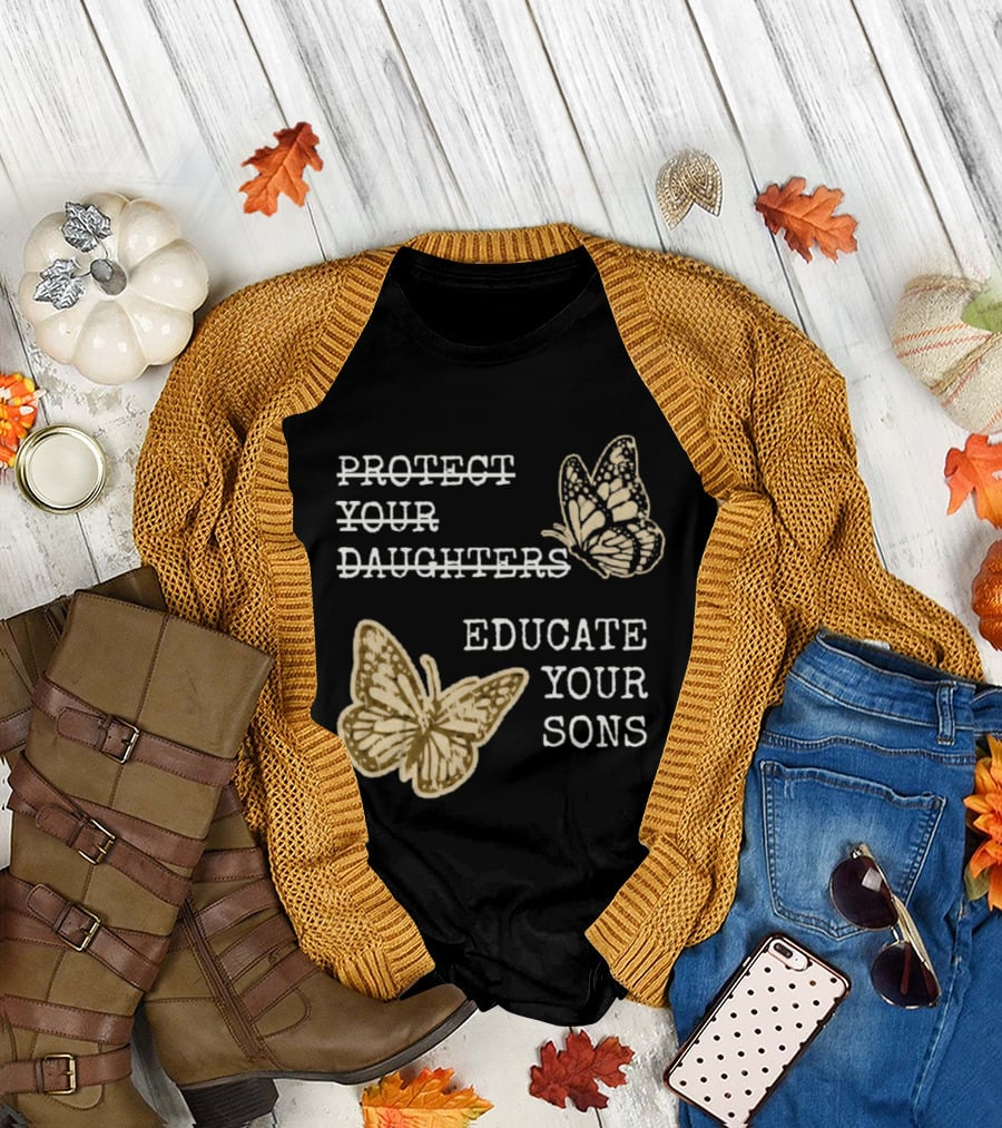 Protect Your Daughters Educate Your Sons Feminist Butterflies T-Shirt