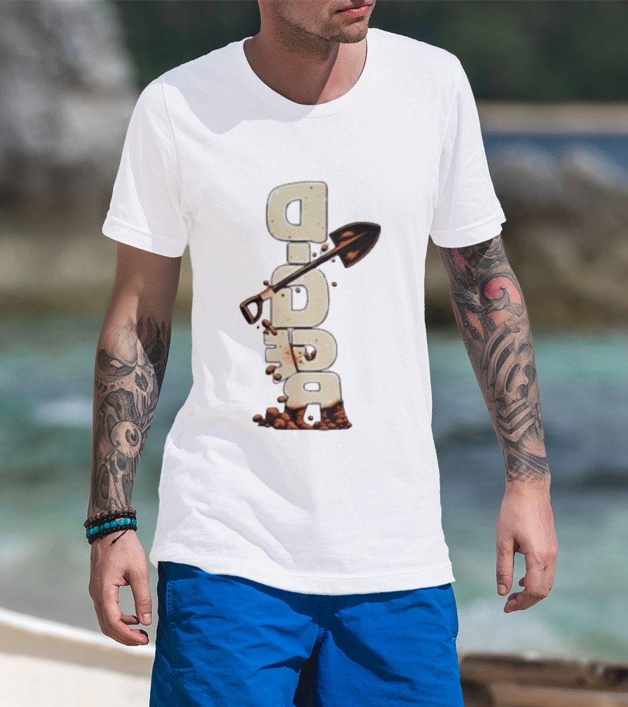 Digger Shovel Excavation Dirt Vertical Text Display T-Shirt