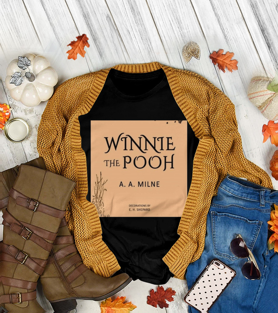 Winnie The Pooh A. A. Milne Decorations E. H. Shepard T-Shirt