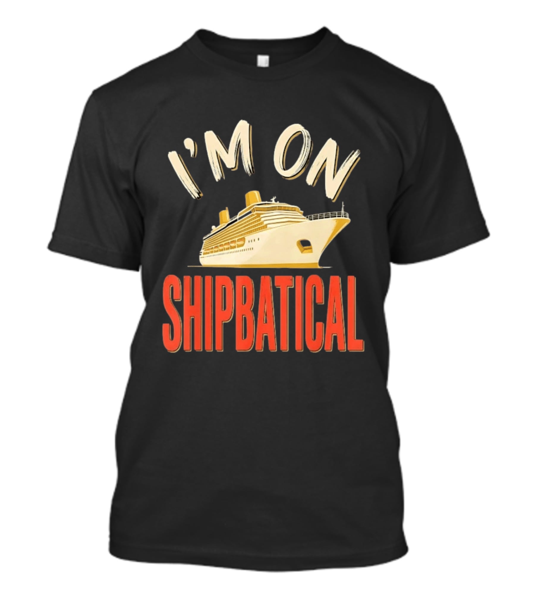 I'm On Shipbatical Cruise Vacation Travel T-Shirt