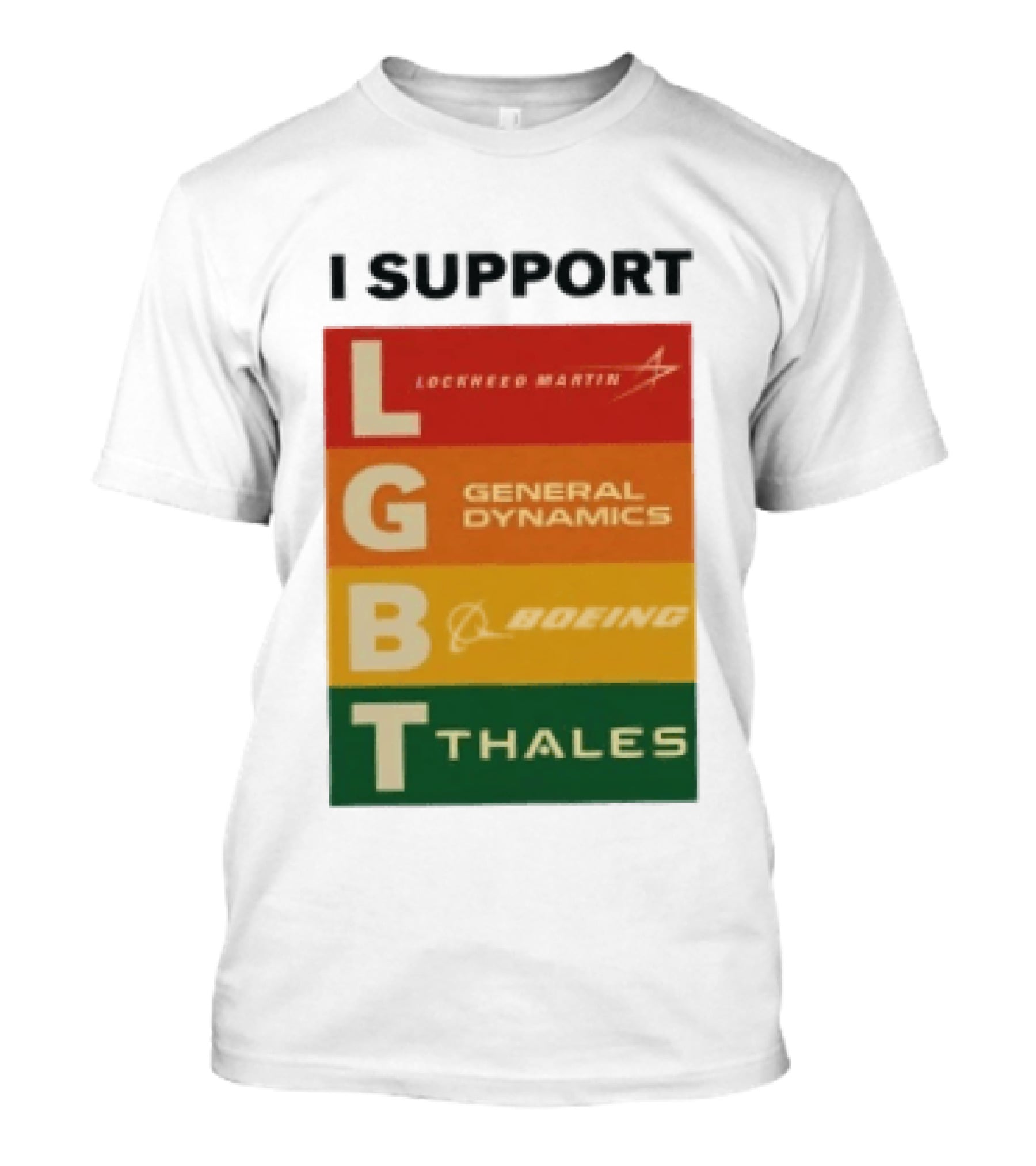 I Support Lockheed Martin General Dynamics Boeing Thales LGBT T-Shirt