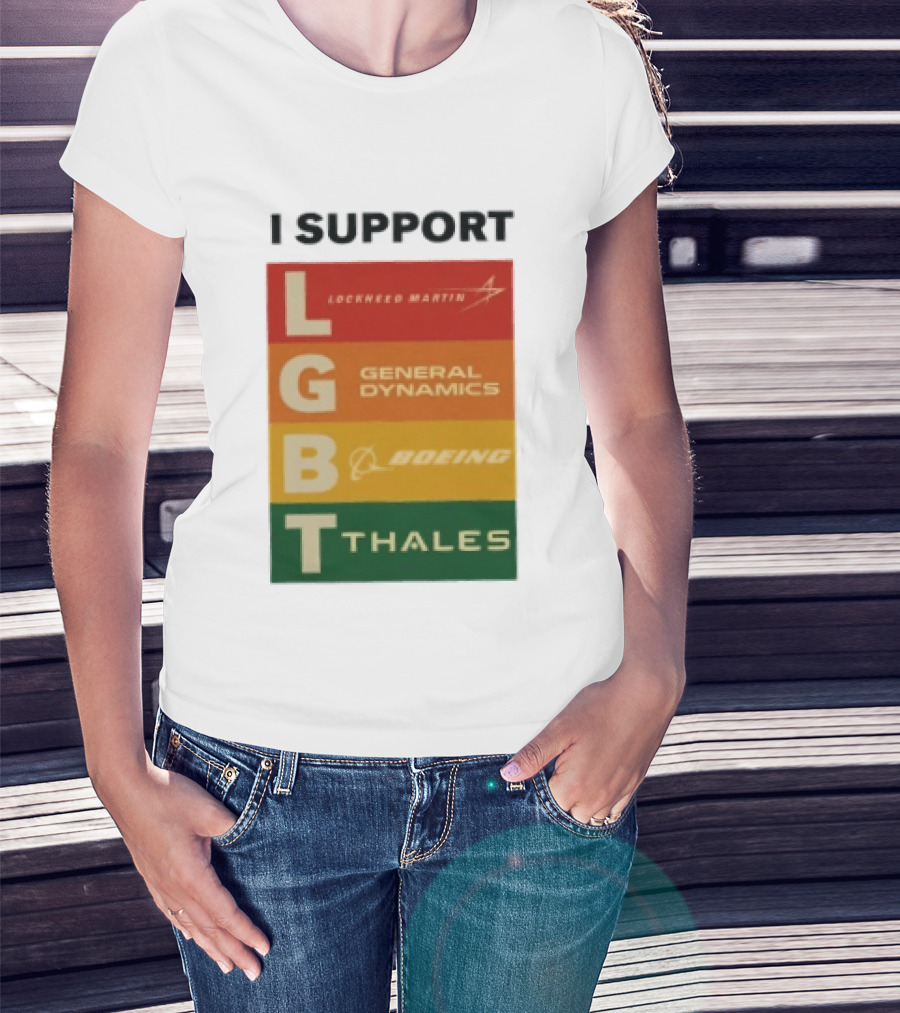 I Support Lockheed Martin General Dynamics Boeing Thales LGBT T-Shirt