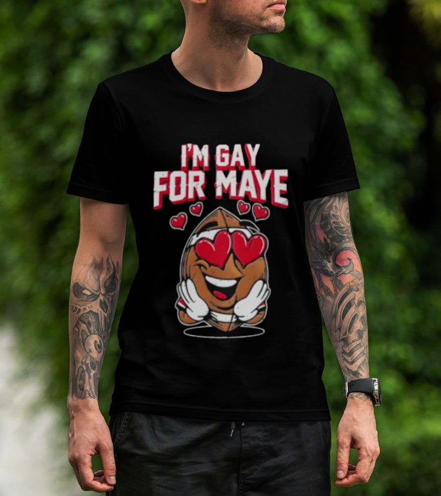 I'm Gay For Maye Football Heart Eyes Smiling T-Shirt