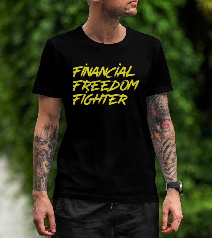 Financial Freedom Fighter Money Mindset Apparel And Motivation T-Shirt