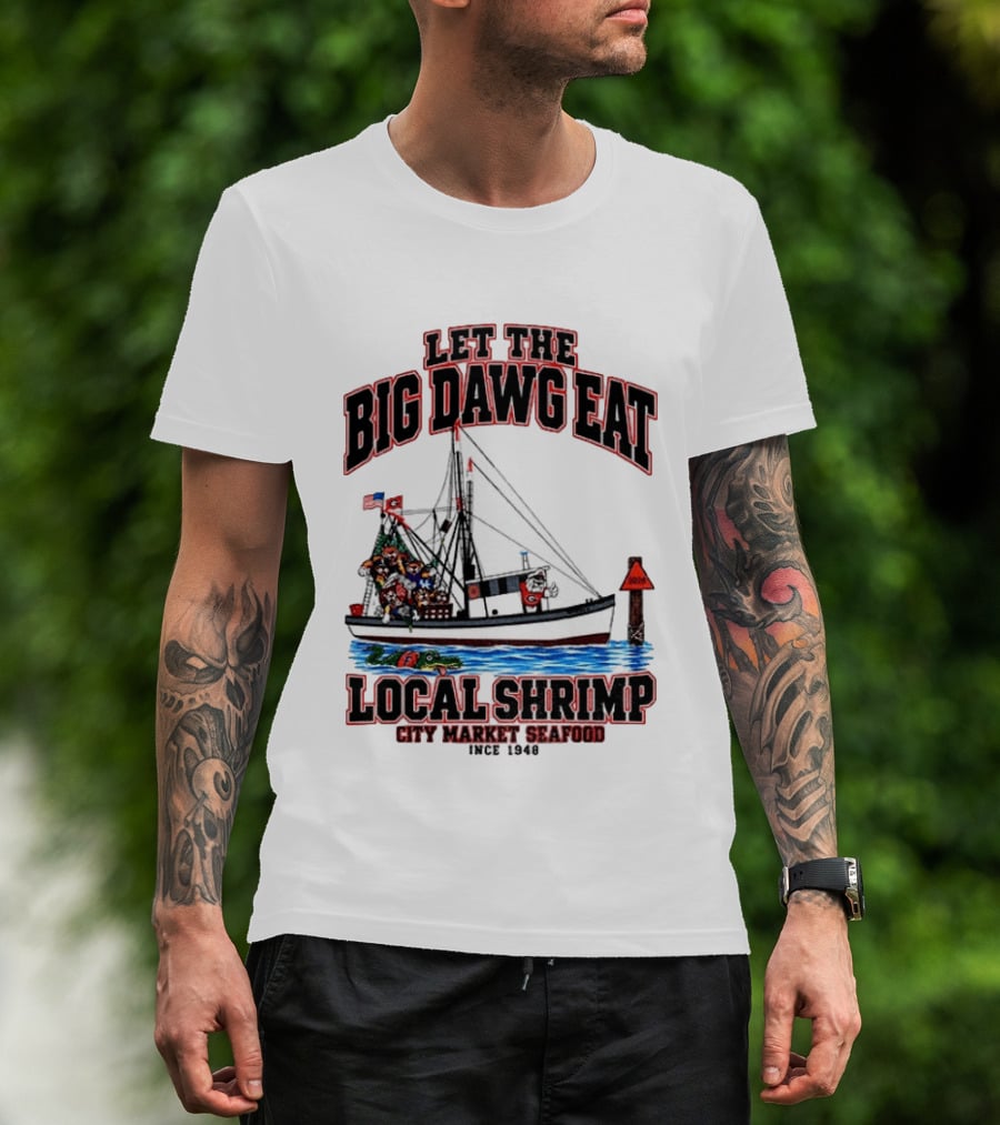 Let The Big Dawg Eat Local Shrimp City Market Seafood Since 1948 T-Shirt
