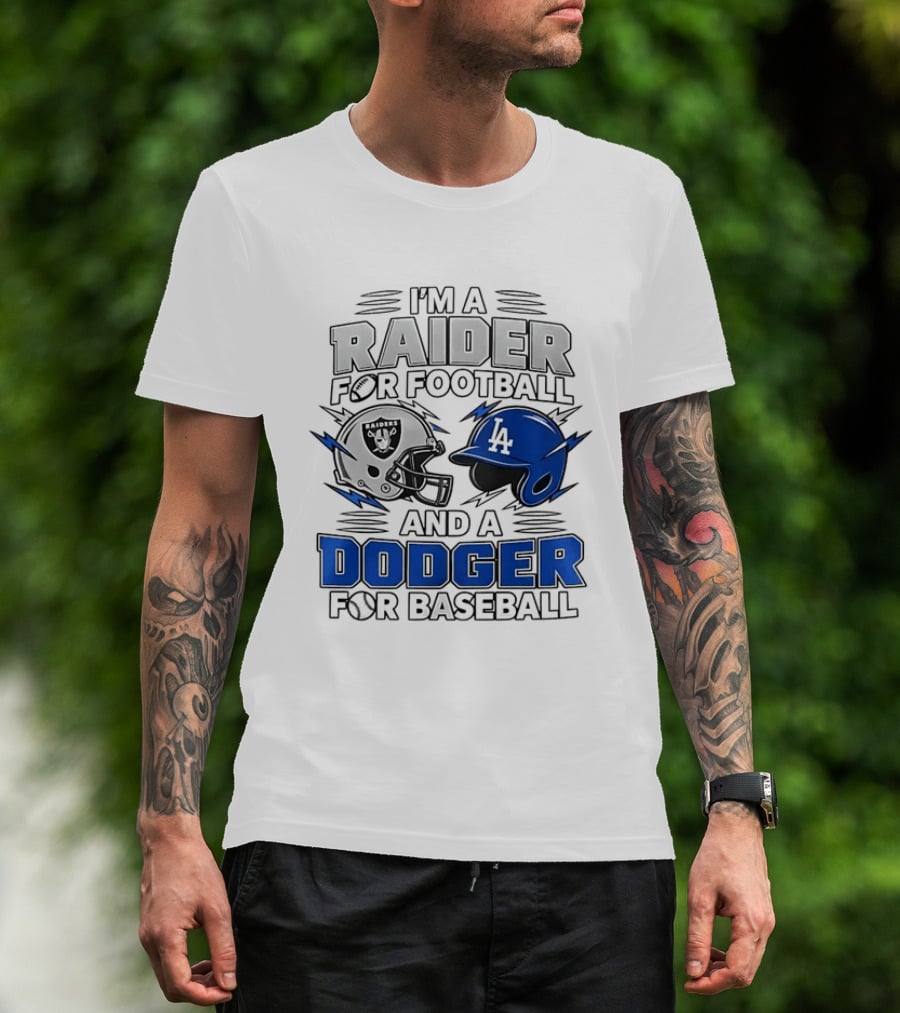 I'm A Raider For Football And A Dodger For Baseball Two Helmet X MLB 2026 T-Shirt