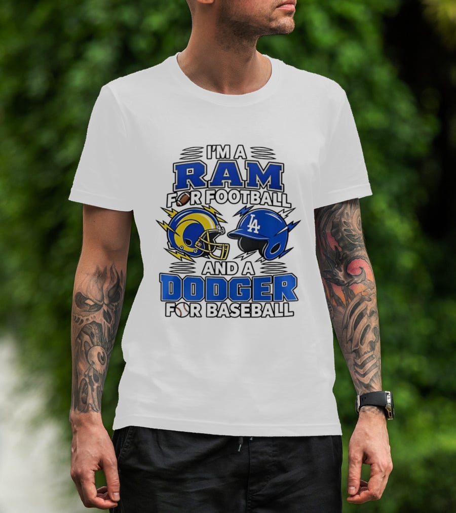 I'm A Ram For Football And A Dodger For Baseball Two Helmet X MLB 2026 T-Shirt
