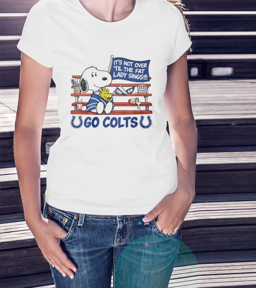 Snoopy Woodstock Colts Fan It's Not Over 'til The Fat Lady Sings T-Shirt