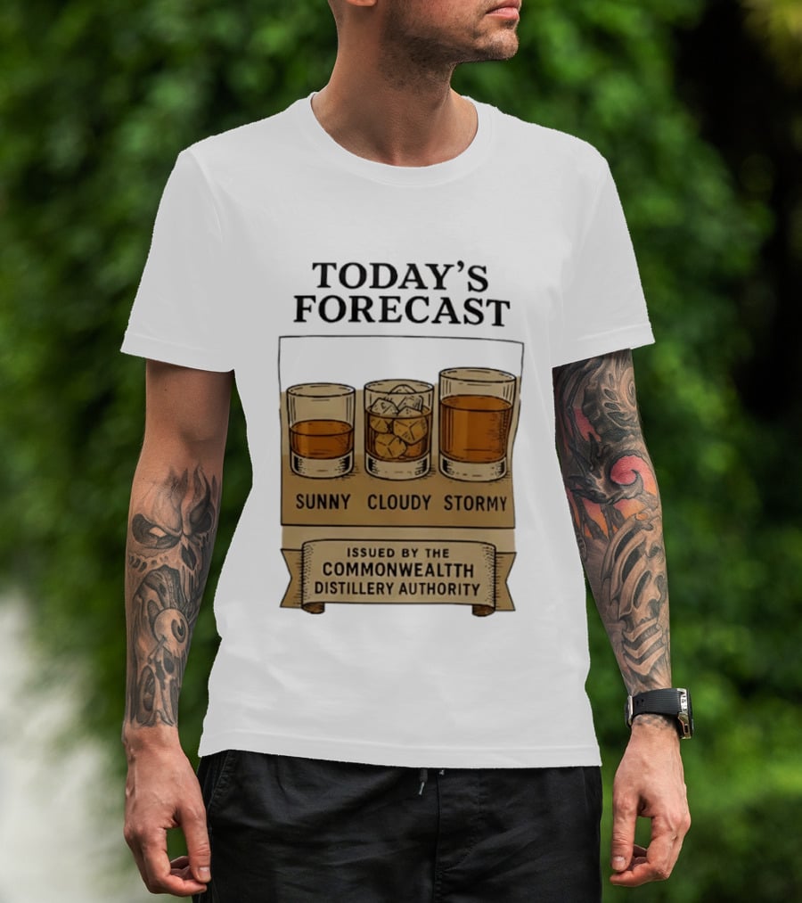 Today's Forecast Sunny Cloudy Stormy Issued By Commonwealth Distillery Authority T-Shirt