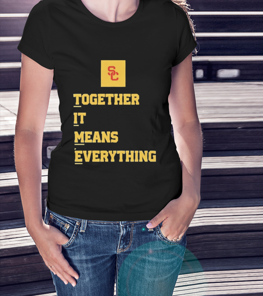USC Trojans SC Together It Means Everything T-Shirt