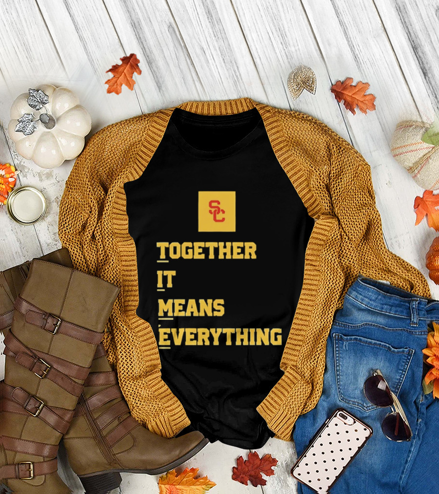 USC Trojans SC Together It Means Everything T-Shirt