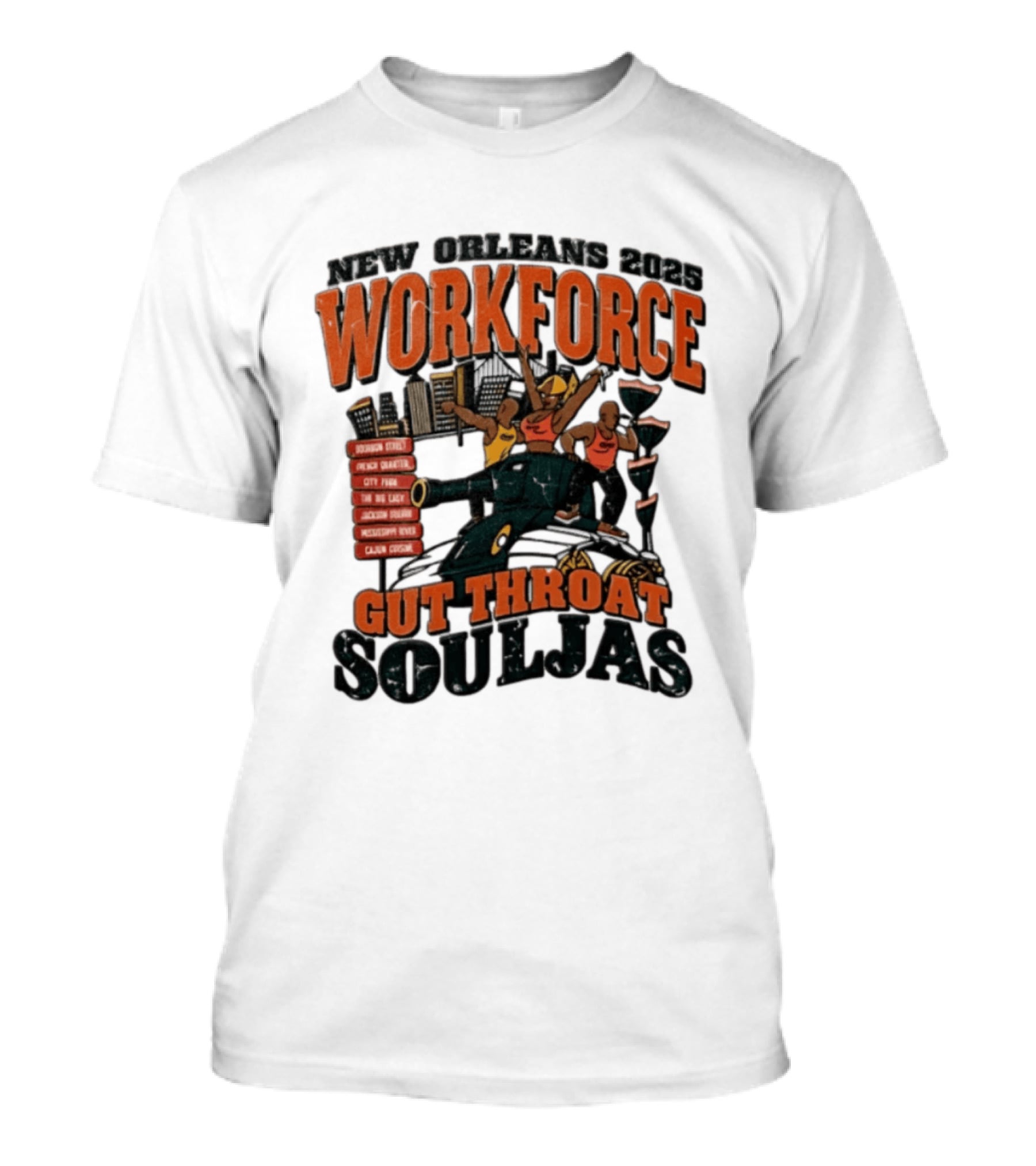 New Orleans 2025 Workforce Gut Throat Souljas City Pride Music Culture T-Shirt