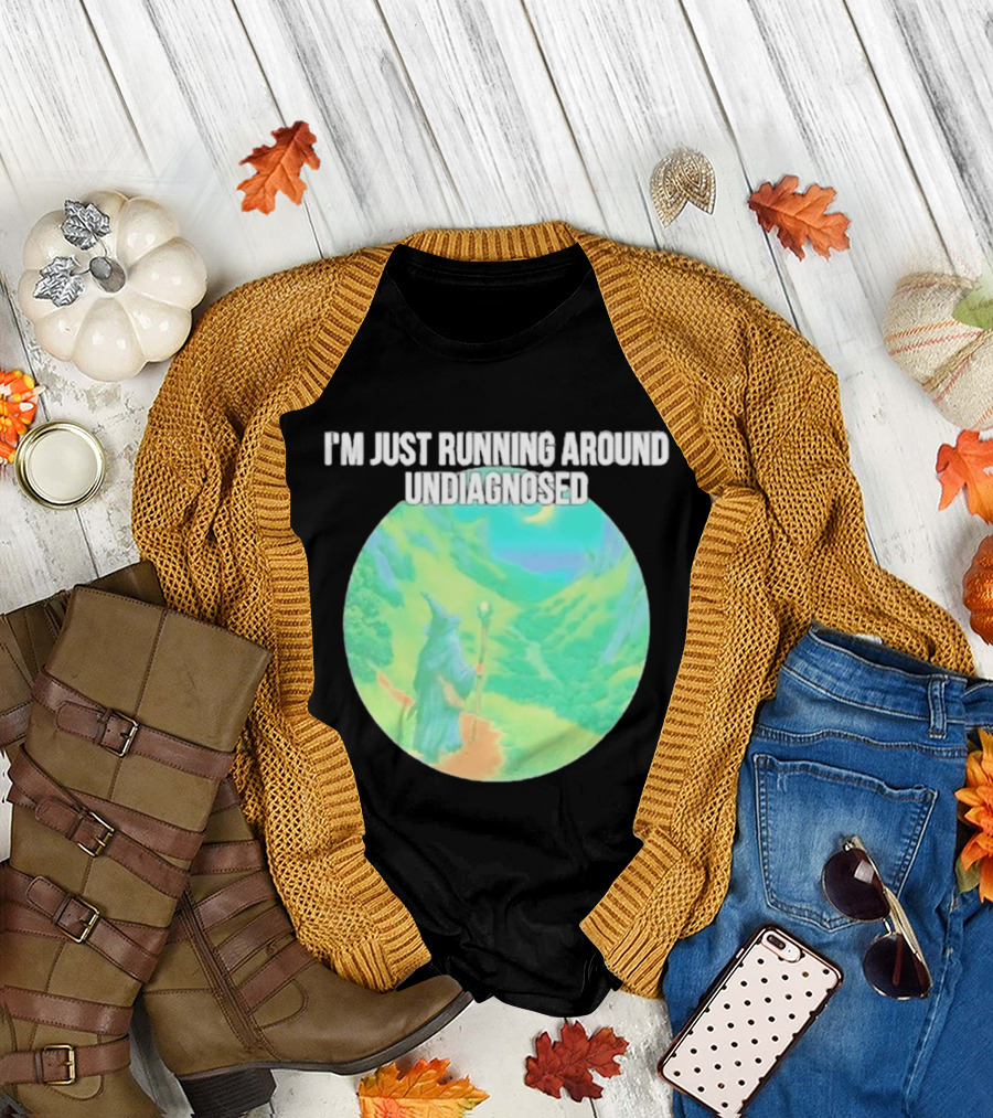 I'm Just Running Around Undiagnosed Wizard In Mystical Landscape T-Shirt