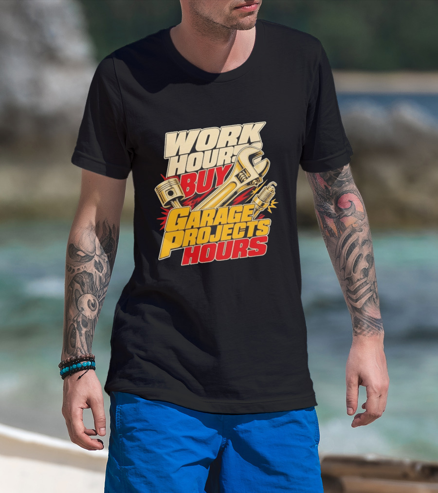 Work Hours Buy Garage Projects Hours Wrench Piston Spark Plug T-Shirt