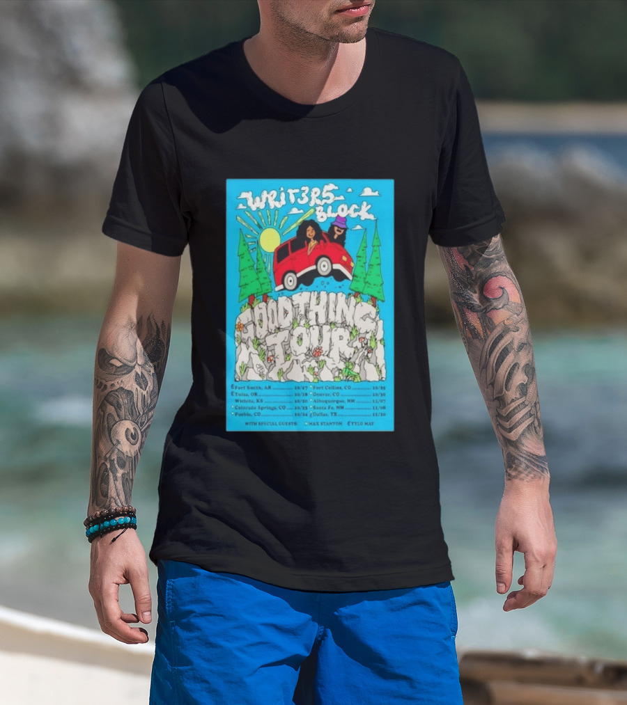 Writers Block Good Thing Tour 2024 With Max Stanton Ettlo May Concert Dates Fort Smith Tulsa Denver Albuquerque Santa Fe Dallas T-Shirt