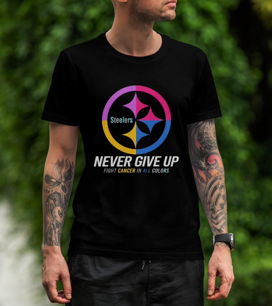 Steelers Never Give Up Fight Cancer In All T-Shirt