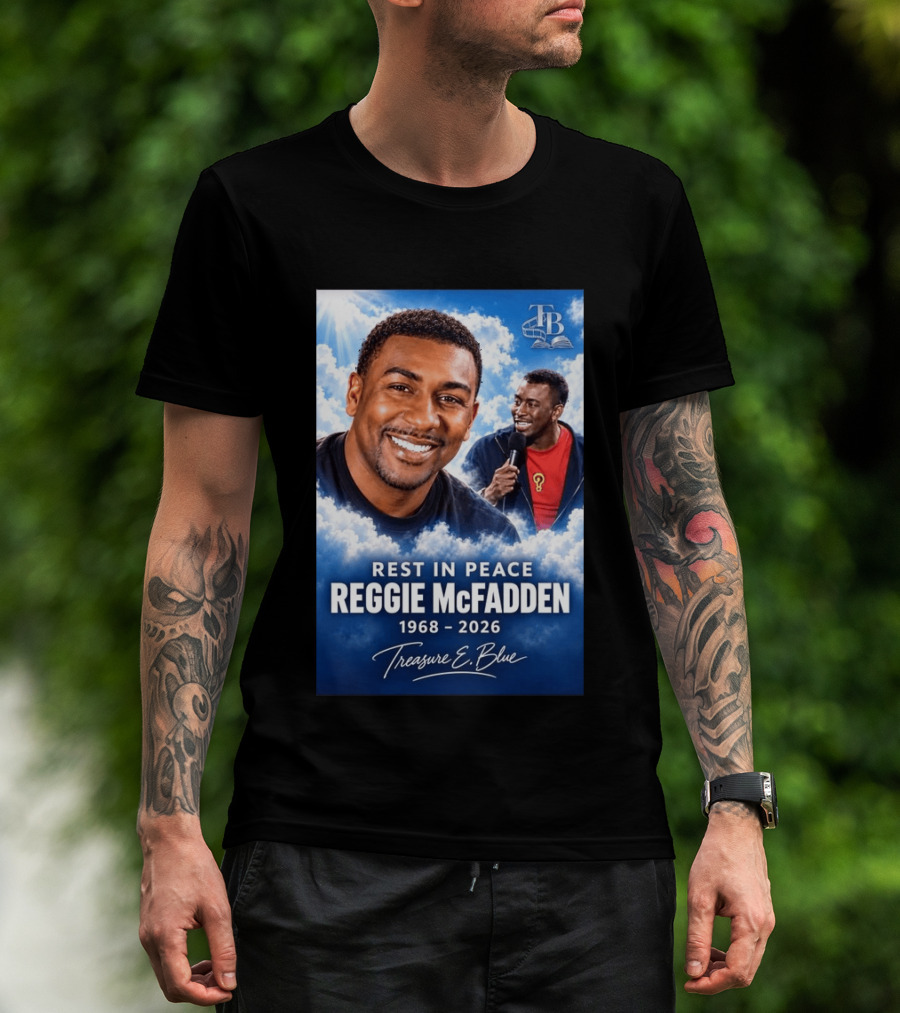 Rest In Peace Reggie McFadden 1968 2026 Treasure E Blue TB T-Shirt