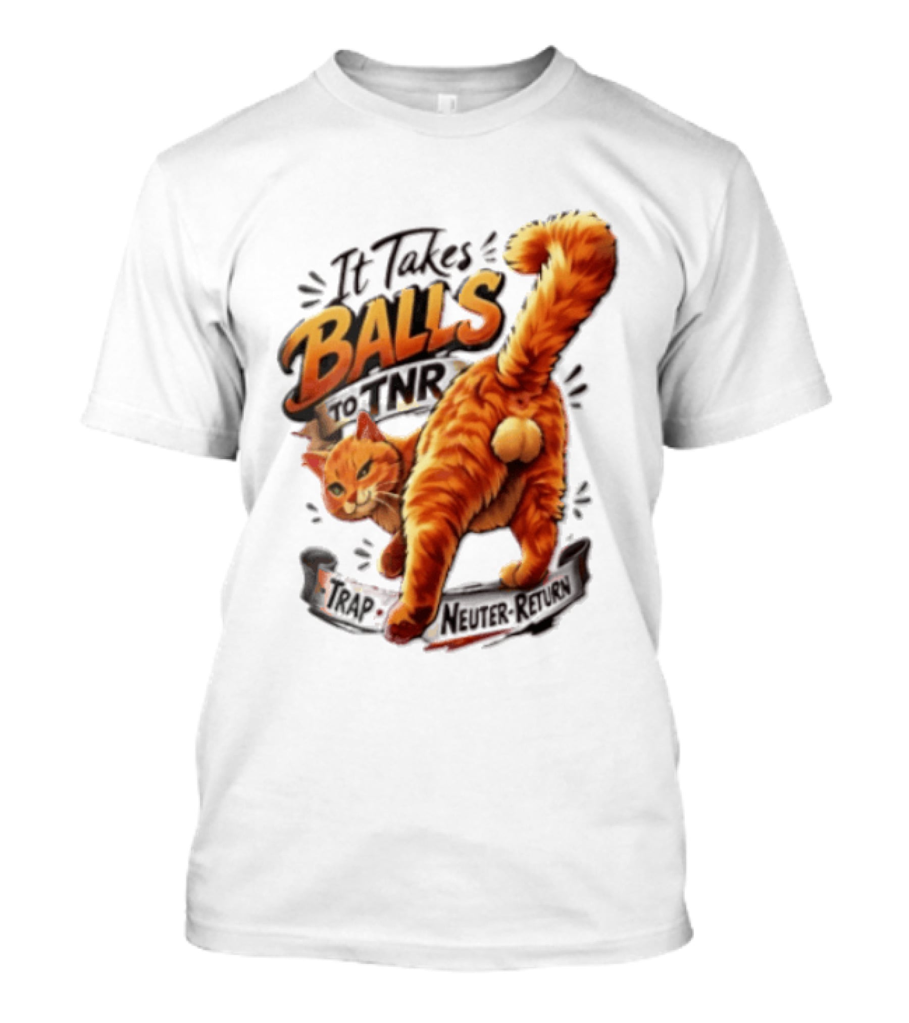 It Takes Balls To TNR Trap Neuter Return Orange Cat Rear End T-Shirt