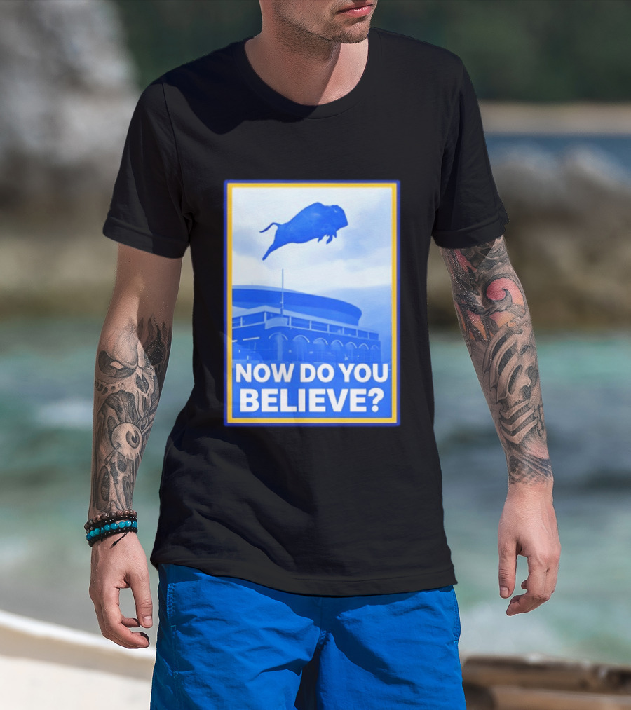 Buffalo Sabres Ice Hockey 2026 Now Do You Believe Stadium Buffalo T-Shirt